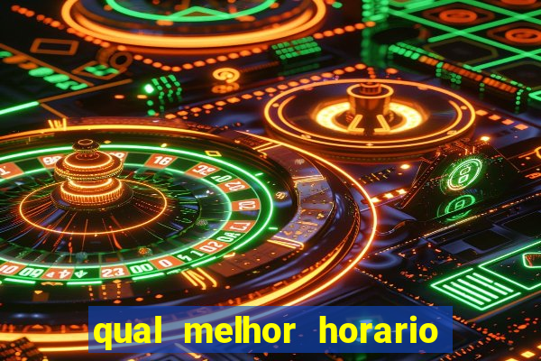 qual melhor horario para jogar pixbet